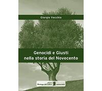 Genocidi e Giusti nella storia del Novecento