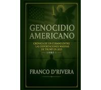 GENOCIDIO AMERICANO: Deportado Pero No Derrotado: Crónica de un Cubano entre las deportaciones masivas de Trump en 2025