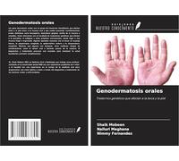 Genodermatosis orales: Trastornos genéticos que afectan a la boca y la piel