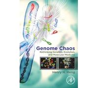 Genome Chaos: Rethinking Genetics, Evolution, and Molecular Medicine