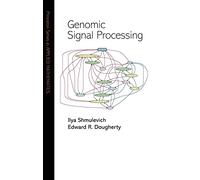 Ilya Shmulevich Edward R. Dougherty Genomic Signal Processing (Copertina rigida)