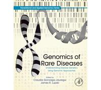 Genomics of Rare Diseases: Understanding Disease Genetics Using Genomic Approaches