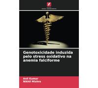 Genotoxicidade induzida pelo stress oxidativo na anemia falciforme