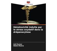 Génotoxicité induite par le stress oxydatif dans la drépanocytose