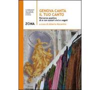 Genova canta il tuo canto. Percorso poetico della città di Genova