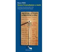 Genova Circonvallazione a monte. Itinerario tra cultura cibo e vino