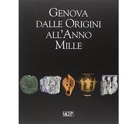 Genova dalle origini all'anno Mille. Studi di archeologia e storia. Con CD-ROM