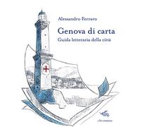 Genova di carta. Guida letteraria della città