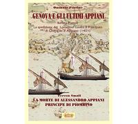 Genova e gli ultimi Appiani-La spedizione dei lomellino contro il principato di Gherardo di Appiano (1401)-La morte di Alessandro Appiani principe di Piombino