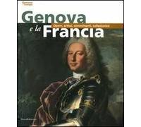 Genova e la Francia. Opere, artisti, committenti, collezionisti