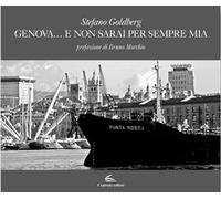 Genova… e non sarai per sempre mia - 2025 - Il Canneto Editore