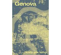Genova. Guida Alla Selva - AA.VV. - 2024 - Produzioni Nero