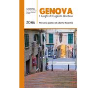 Genova. I luoghi di Eugenio Montale: Percorso poetico di Alberto Nocerino