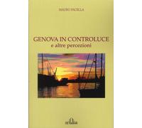 Genova in Controluce e altre percezioni - [De Ferrari Editore]