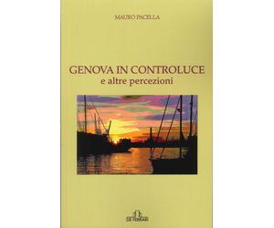 Genova in Controluce e altre percezioni - [De Ferrari Editore]