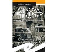 Genova. Indagine sotto le bombe