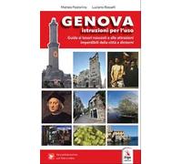 Genova. Istruzioni per l'uso della città. Guida ai tesori nascosti e alle attrazioni imperdibili della Superga