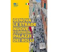 Genova, le strade nuove e il sistema dei palazzi dei Rolli