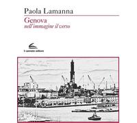 Genova nell'immagine il verso - Lamanna Paola