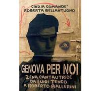 Genova per noi. Zena cantautrice da Luigi Tenco a Roberto Ballerini