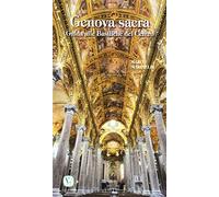 Genova sacra. Guida alle Basiliche del Centro