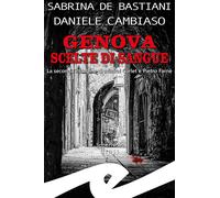 Genova. Scelte di sangue. La seconda indagine di Mistral Garlet e