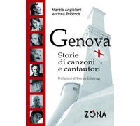 Genova storie di canzoni e cantautori - Angiolani Marzio, Podestà Andrea