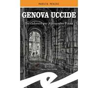 Genova uccide. Tre cadaveri per Alessandro Pinna