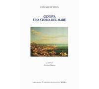 Genova. Un racconto del mare. Ediz. italiana e inglese