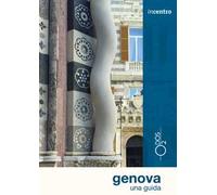 Genova. Una guida