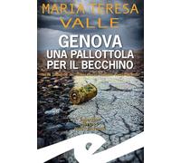 Genova. Una pallottola per il Becchino. Terza indagine del Commissario Damiano Flexi Gerardi