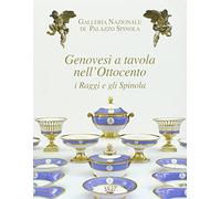 Genovesi a tavola nell'Ottocento. I Raggi e gli Spinola