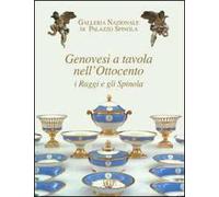Genovesi a tavola nell'Ottocento. I Raggi e gli Spinola
