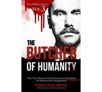 Genoveva Ortiz True Crime Seven The Butcher of Humanity (Tascabile)