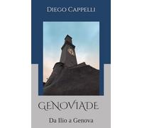 GENOVIADE: Da Ilio a Genova