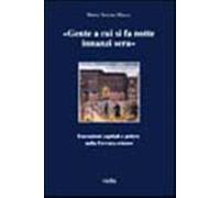 Gente a cui si fa notte innanzi sera. Esecuzioni capitali e potere nella F...