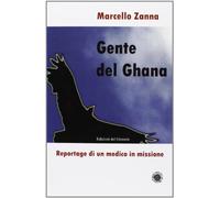 Gente del Ghana. Reportage di un medico in missione