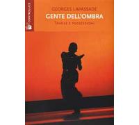 Gente dell'ombra. Transe e possessioni