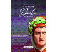 Gente di Dante. 1321-2021. Racconti per i 700 anni dalla morte di Dante Alighier