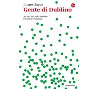 GENTE DI DUBLINO - JOYCE JAMES, PEDONE F. (Curatore) - Il Saggiatore