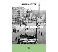 Gente di Dublino: Dubliners (Testo Interamente annotato)