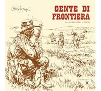 GENTE DI FRONTIERA - ELEUTERI SERPIERI PAOLO - LO SCARABEO