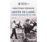 Gente di lassù. Cronache da un mondo che non c'è più