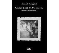 Gente di Magenta. Taccuino di persone e luoghi