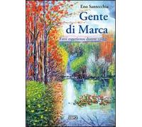 Gente di Marca. Fatti Esperienze Donne Viaggi - [Simple]