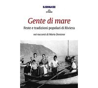 Gente di mare. Feste e tradizioni popolari di Riviera