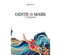 Gente di mare. Generazioni (Vol. 2)