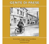 Gente di paese. Volti, storie e ricordi raccolti a Ficarolo
