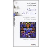 Gente di Pasqua. La comunità cristiana, profezia di speranza