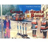 Gente di strada a Roma - [Palombi Editori]